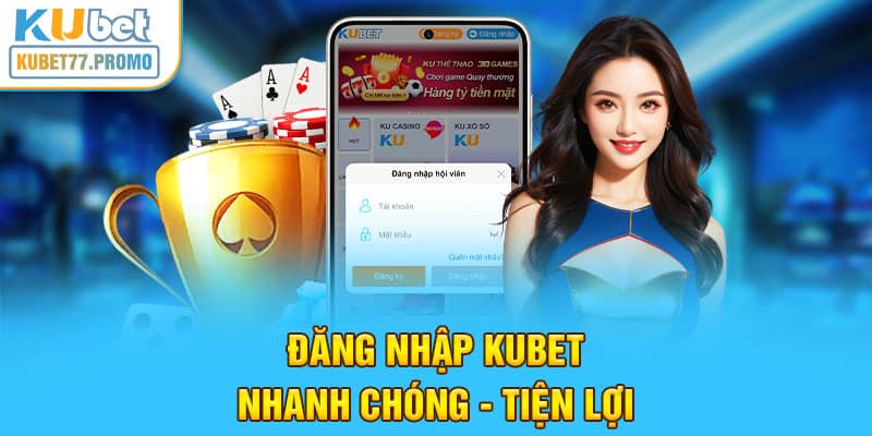 đăng nhập kubet dễ dàng